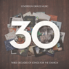 30: Three Decades of Songs for the Church - Sovereign Grace Music