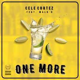 One More (feat. Malk G) Cele Cortez