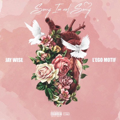 Sorry I'm Not Sorry (feat. L'ego Motif) - Single