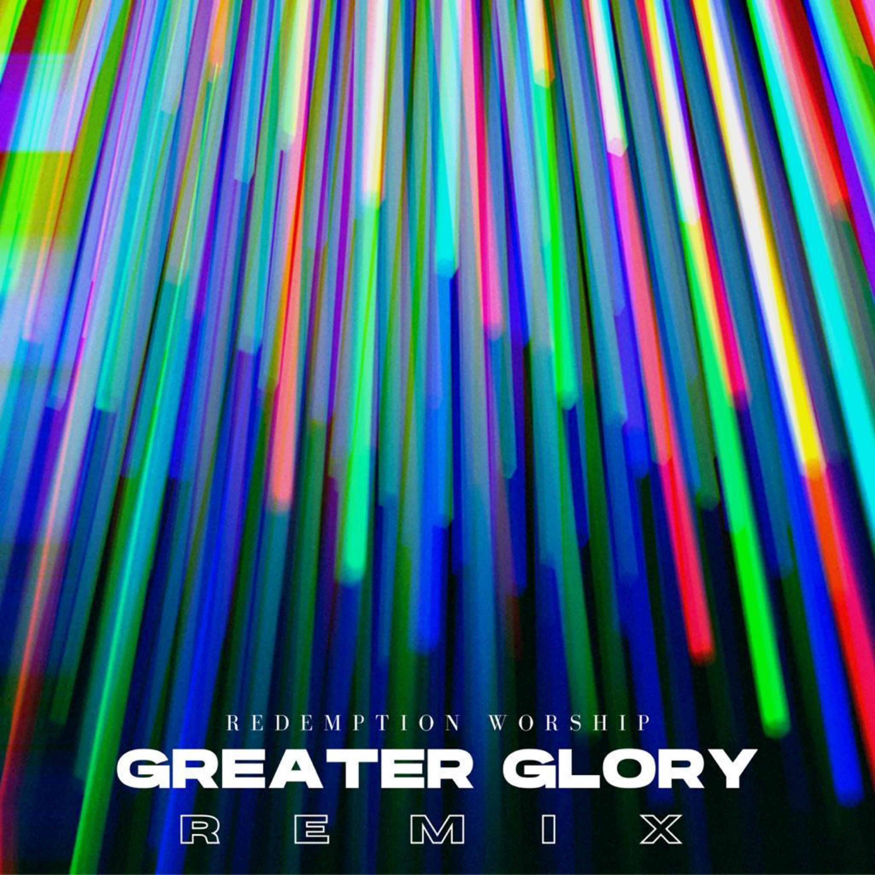 Greater Glory (Remix) - Single