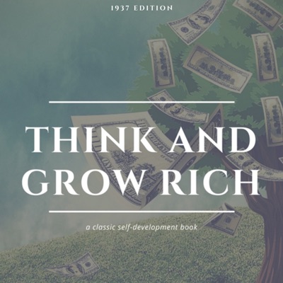 Think and Grow Rich: The Original 1937 Unedited Edition