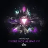Virtual Riot - We're Not Alone (Au5 Remix)