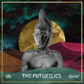 The Futurelics - Givin'