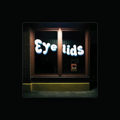 Listen to Eyelids, watch music videos, read bio, see tour dates & more!