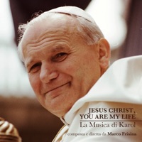 Jesus Christ, You Are My Life (La musica di karol) - Marco Frisina