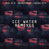 Ice Water (Remixes) - Single