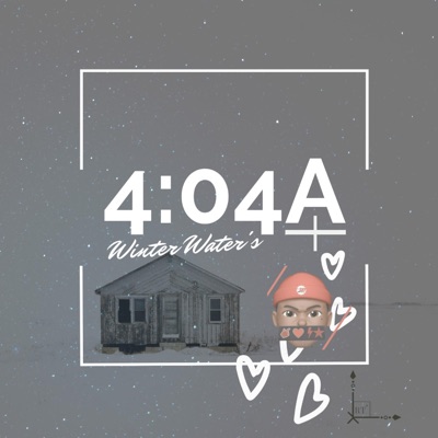 4:04a (Winter Water's)