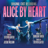Alice By Heart (Original Cast Recording) - Duncan Sheik & Steven Sater