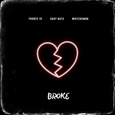 Broke (feat. Baby Natu & White Demon) - Single