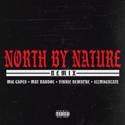 North By Nature (feat. Mat Randol, Vinnie Dewayne & Illmac) [Remix] - Single