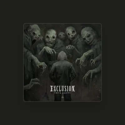 Listen to Exclusion, watch music videos, read bio, see tour dates & more!