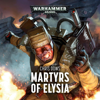Martyrs of Elysia: Warhammer 40,000 (Original Recording) - Chris Dows