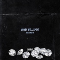 Money Well Spent - Single - Daily Fine$$e