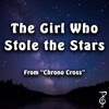 The Girl Who Stole the Stars (From "Chrono Cross") - Single