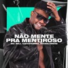 Não Mente pra Mentiroso - Single