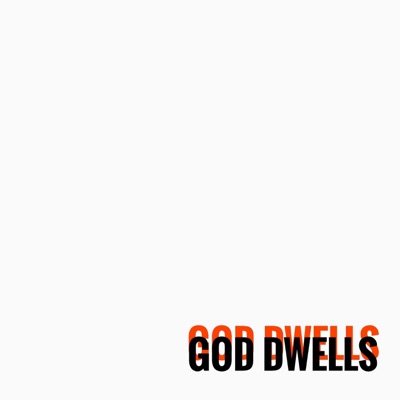 God Dwells - Single