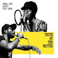 Truth of the Matter (feat. Rajnii) - Single - Rico James & Omega Jade