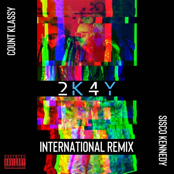 2 K 4 Y International Remix (Sisco Kennedy International Remix)