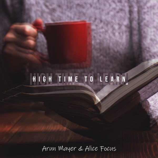 High Time to Learn: Music for Better Focus & Concentration