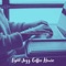 Happening Ambiance for Working from Home - Light Jazz Coffee House lyrics
