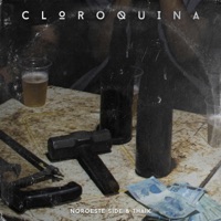 Cloroquina (feat. Thaik) - Single - Noroeste Side