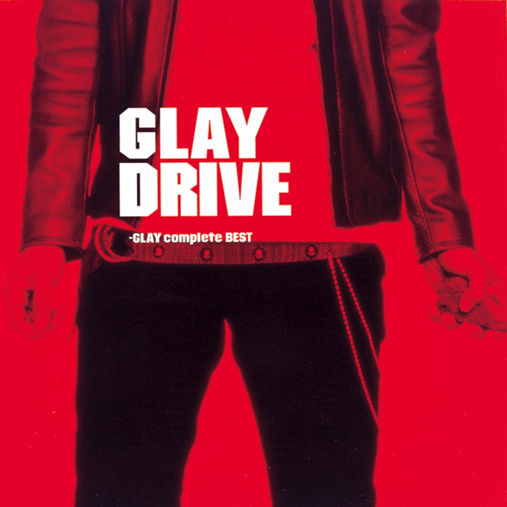 Drive - Glay Complete Best by GLAY album cover