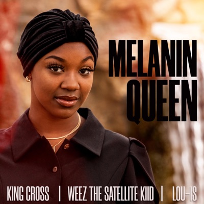 Melanin Queen (feat. Weez the Satellite Kids & Lou-is) - Single