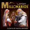 Amigos Millonarios - Fiel Amante