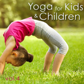 Yoga for Kids & Children, Vol. 4 – Amazing Relaxing Nature Music for Yoga Classes with Kids & Young Yogi, Create your Perfect Yoga Space - Yoga Music for Kids Masters