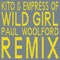 Wild Girl (Paul Woolford Remix) - Kito & Empress Of lyrics