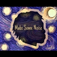 Make Some Noise - Single - JayKid