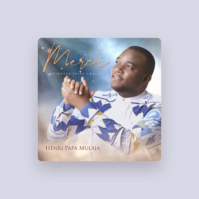 Listen to Henri Papa Mulaja, watch music videos, read bio, see tour dates & more!