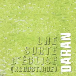 Une sorte d'église (acoustique) - Single - Daran Une sorte d'église (acoustique) - Single - Daran