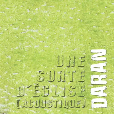 Une sorte d'église (acoustique) - Single - Daran
