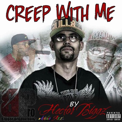 Creep With Me prod. Bee Jay Biggz - Single