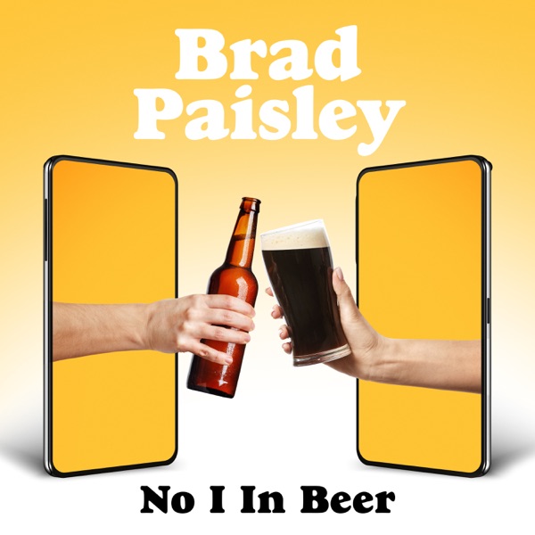 No I in Beer - Single - Brad Paisley
