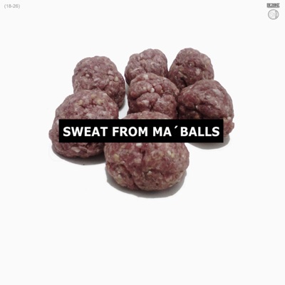 Sweat from ma'balls (feat. Reggie Romero) - Single