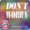 Dont Worry (Homage to Boomdabash ) [Instrumental] - Gynmusic Studios lyrics