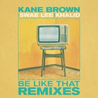 Be Like That (Remixes) - EP - Kane Brown