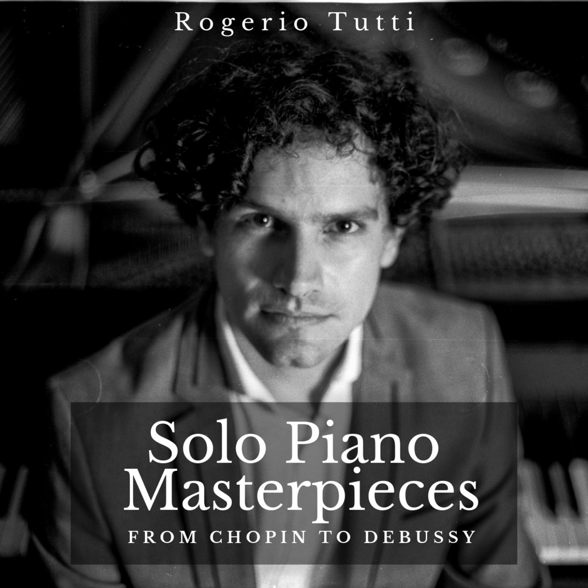Solo Piano Masterpieces: From Chopin to Debussy by Rogerio Tutti on Apple  Music