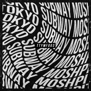 Tokyo Subway Moshpit - EP