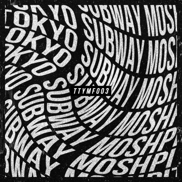Tokyo Subway Moshpit - EP