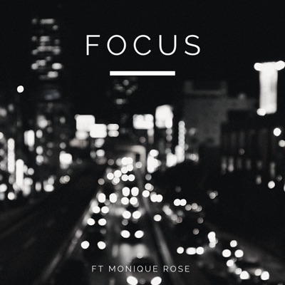 Focus (feat. Monique Rosé) - Single