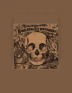 Listen to The Builders and The Butchers, watch music videos, read bio, see tour dates & more!