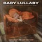Baby Lullaby - Baby Lullaby & Sleep Baby Sleep lyrics