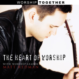 Matt Redman The Heart Of Worship