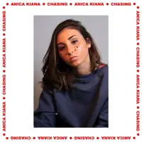 Chasing — Anica Kiana