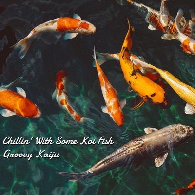Chillin' With Some Koi Fish - Single