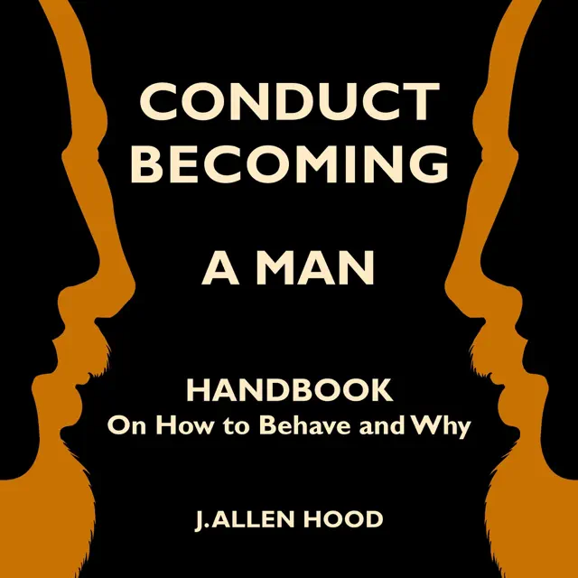 Conduct Becoming a Man: Handbook on How to Behave and Why (Unabridged)