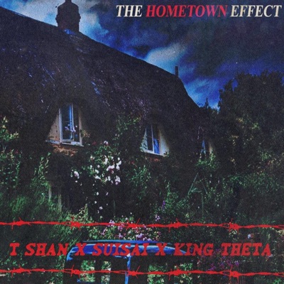 The Hometown Effect (feat. SuiSai & King Theta) - Single